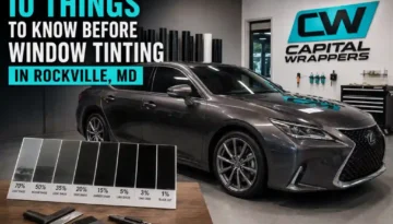 What to Know Before Car Window Tinting in Rockville, MD BY Capital Wrappers